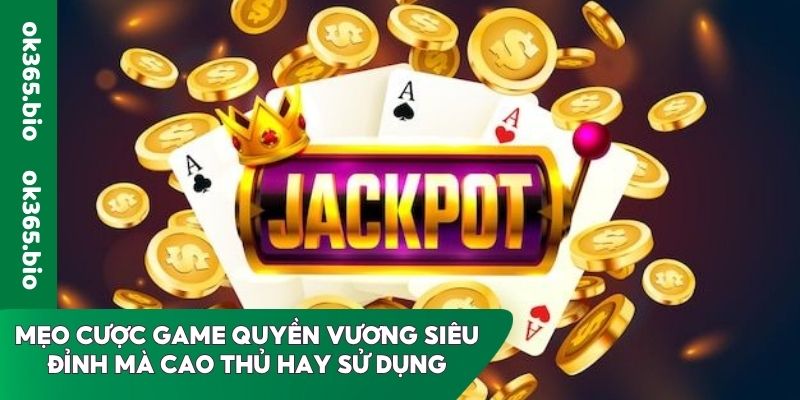 Mẹo cược game Quyền Vương siêu đỉnh mà cao thủ hay sử dụng