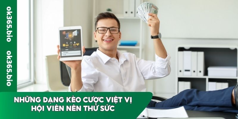 Những dạng kèo cược việt vị hội viên nên thử sức