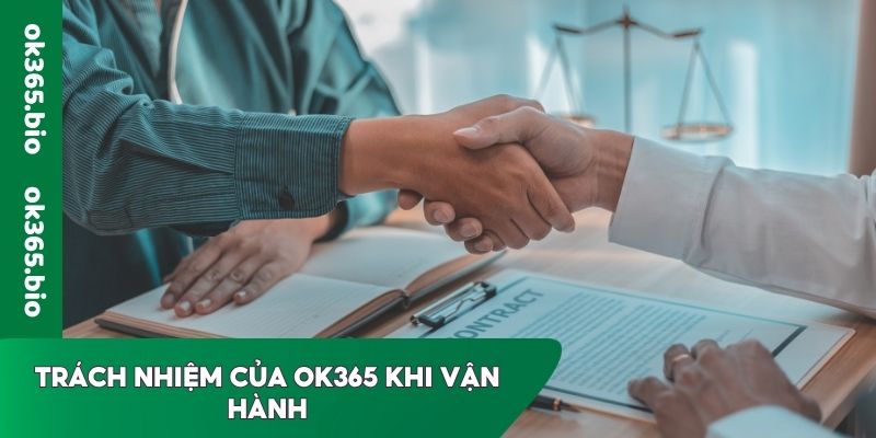 Trách nhiệm của nhà cái OK365 khi vận hành doanh nghiệp